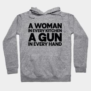 A woman in every kitchen a gun in every hand Hoodie